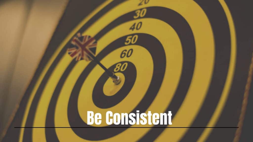 Be consistent one of the best blogging tips ever given