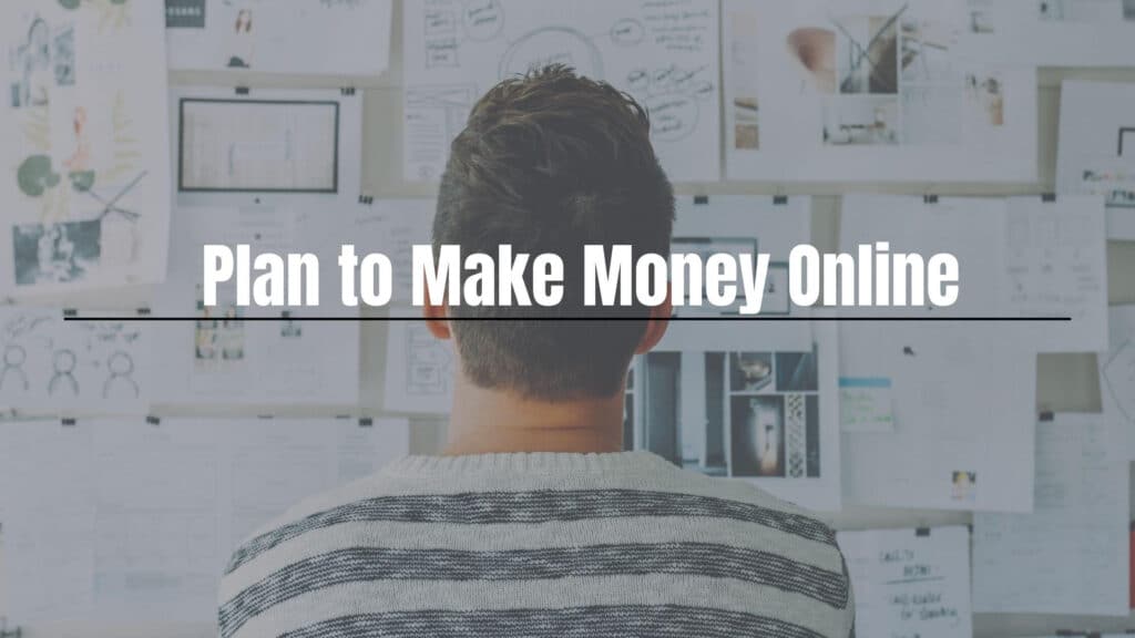 train your mind to Plan to make money online